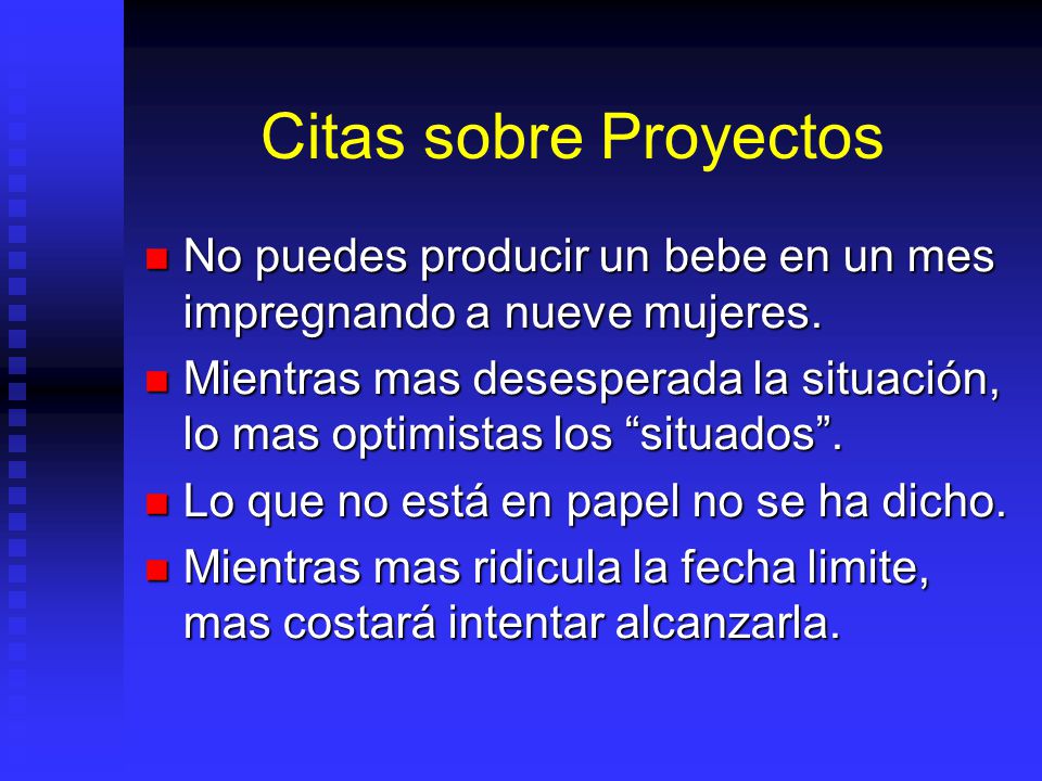 Citas sobre Proyectos No puedes producir un bebe en un mes impregnando a nueve mujeres.