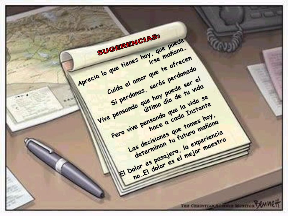 SUGERENCIAS: Aprecia lo que tienes hoy, que puede irse mañana…