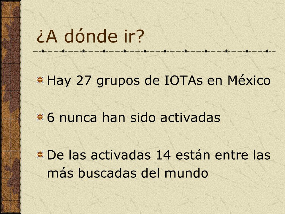 ¿A dónde ir Hay 27 grupos de IOTAs en México