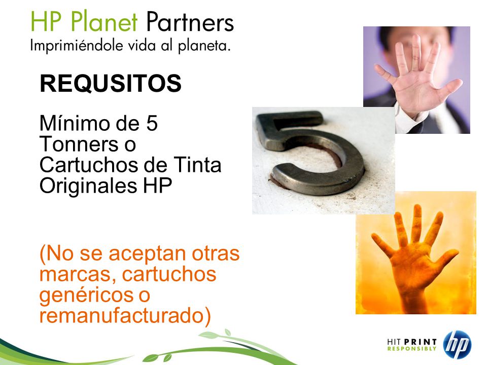 REQUSITOS Mínimo de 5 Tonners o Cartuchos de Tinta Originales HP