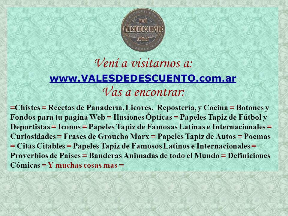 Vení a visitarnos a: Vas a encontrar: