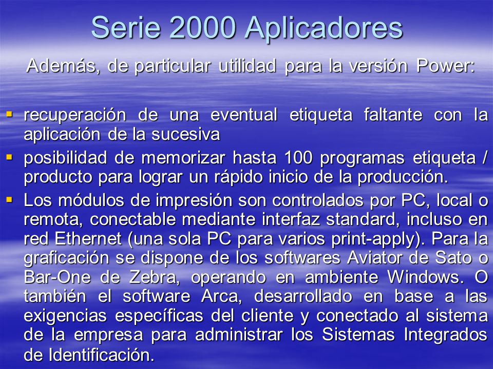Serie 2000 Aplicadores Además, de particular utilidad para la versión Power: