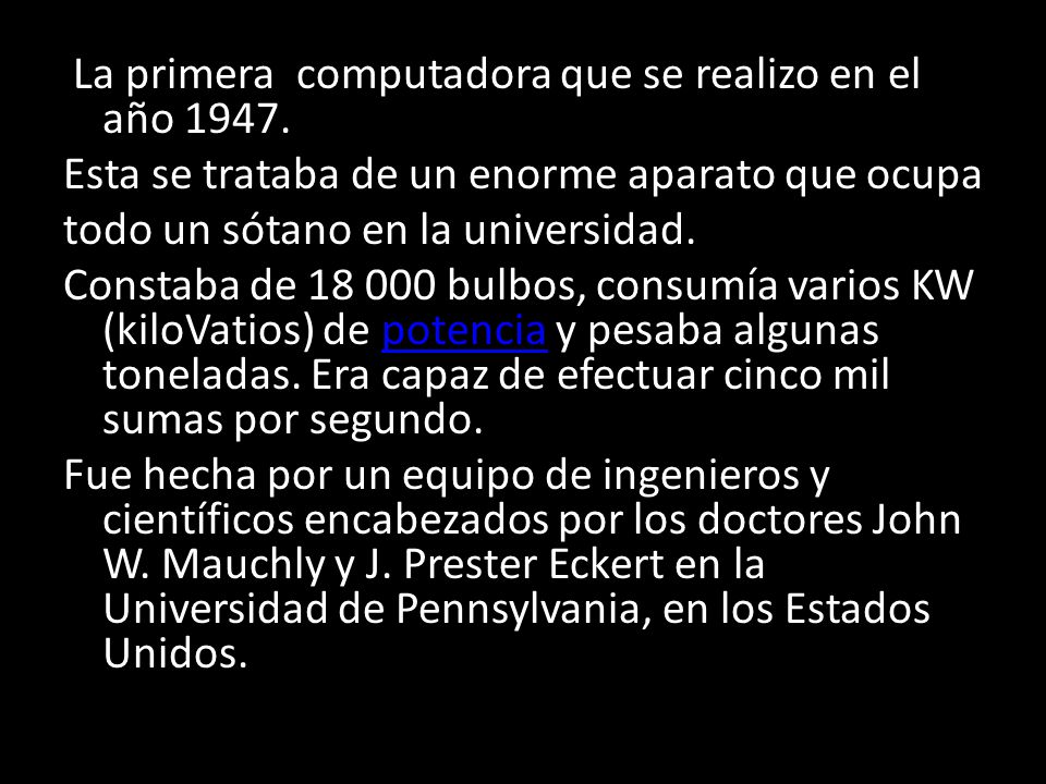 Esta se trataba de un enorme aparato que ocupa