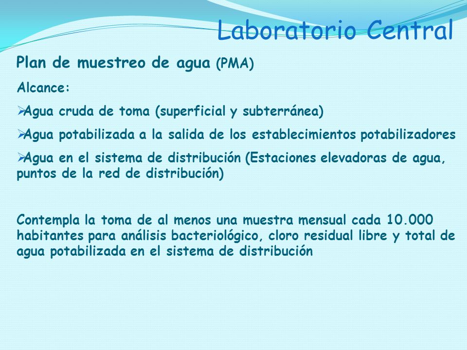 Laboratorio Central Plan de muestreo de agua (PMA) Alcance: