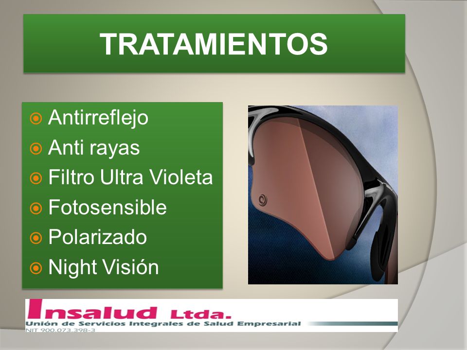 TRATAMIENTOS Antirreflejo Anti rayas Filtro Ultra Violeta Fotosensible