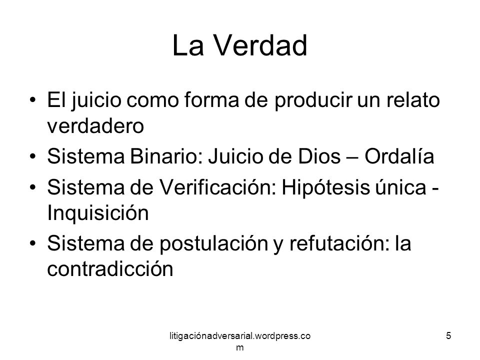 La Verdad El juicio como forma de producir un relato verdadero