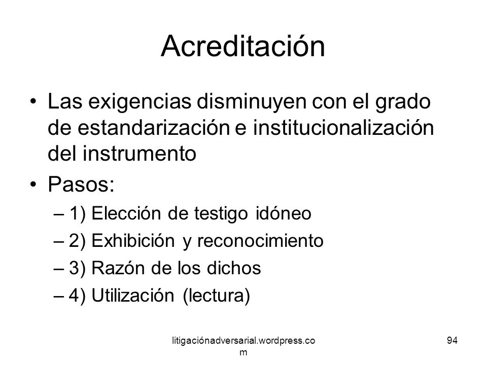 Acreditación Las exigencias disminuyen con el grado de estandarización e institucionalización del instrumento.