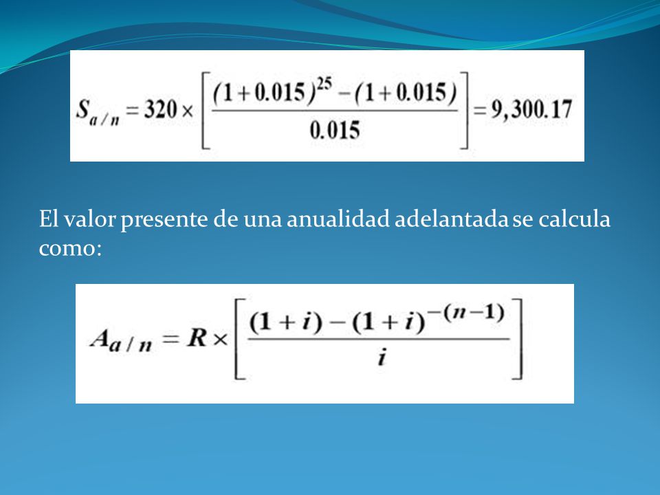 El valor presente de una anualidad adelantada se calcula como: