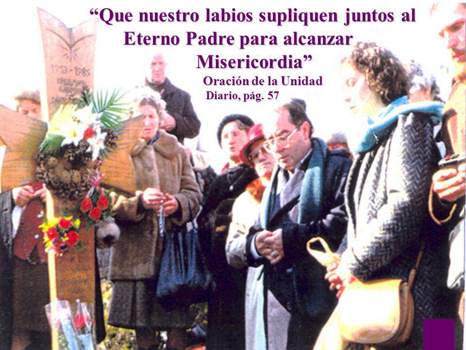 Que nuestro labios supliquen juntos al Eterno Padre para alcanzar