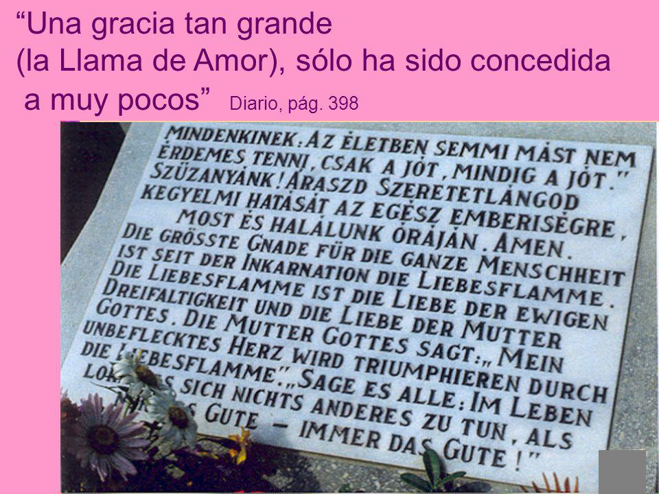 Una gracia tan grande (la Llama de Amor), sólo ha sido concedida