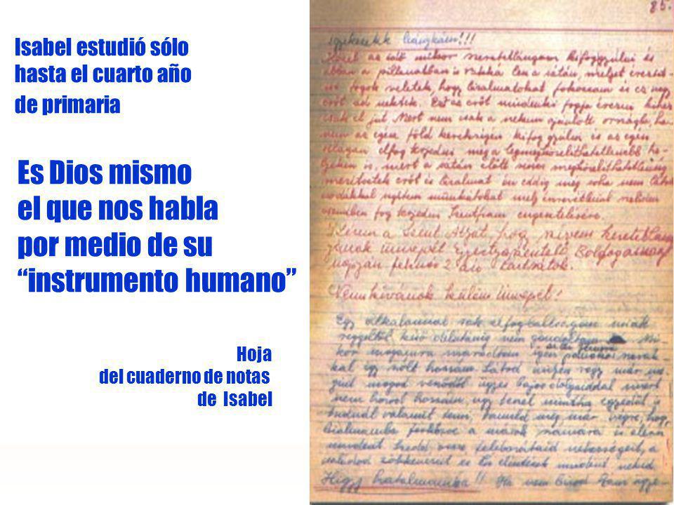 Isabel estudió sólo hasta el cuarto año de primaria Es Dios mismo el que nos habla por medio de su instrumento humano Hoja del cuaderno de notas de Isabel
