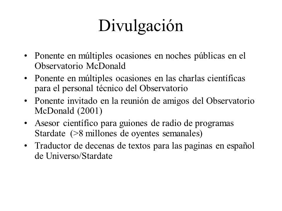 Divulgación Ponente en múltiples ocasiones en noches públicas en el Observatorio McDonald.