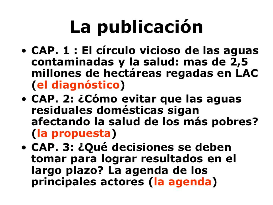 La publicación CAP. 1 : El círculo vicioso de las aguas contaminadas y la salud: mas de 2,5 millones de hectáreas regadas en LAC (el diagnóstico)