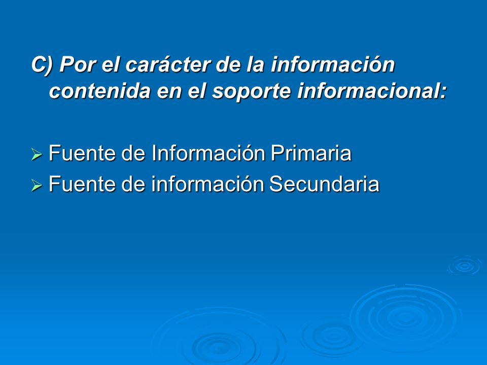 C) Por el carácter de la información contenida en el soporte informacional: