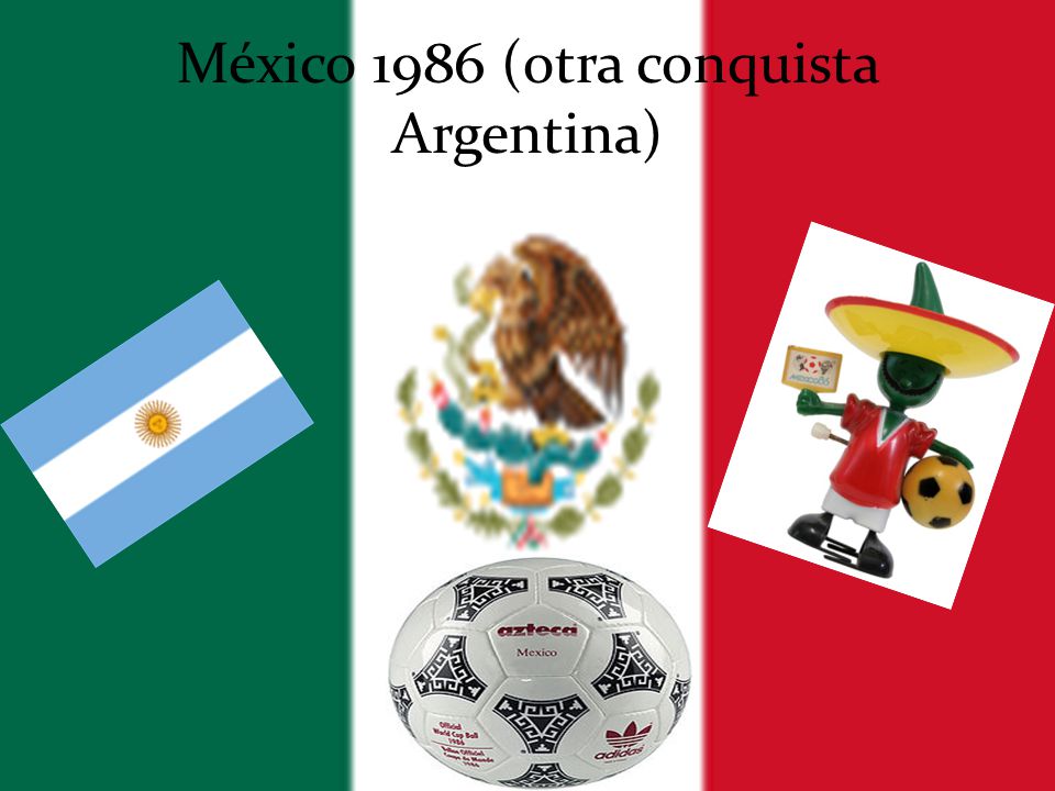 México 1986 (otra conquista Argentina)