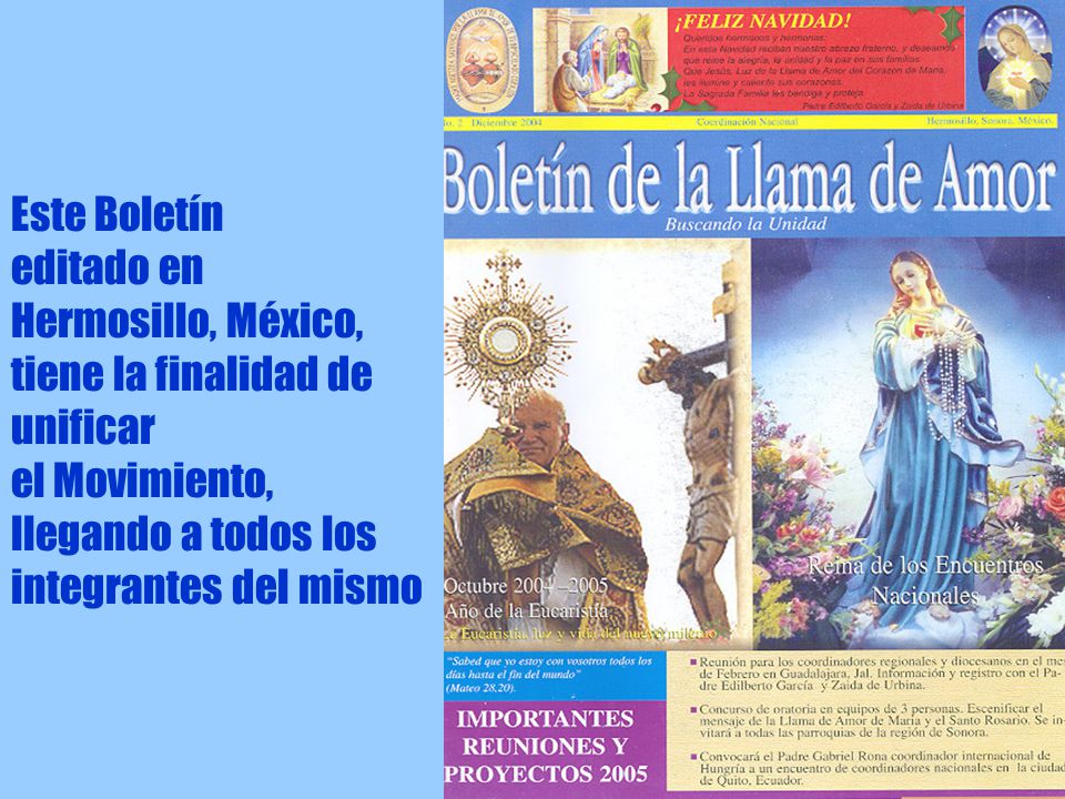 Este Boletín editado en Hermosillo, México, tiene la finalidad de unificar el Movimiento, llegando a todos los integrantes del mismo