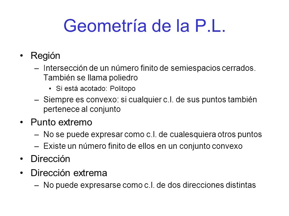 Geometría de la P.L. Región Punto extremo Dirección Dirección extrema
