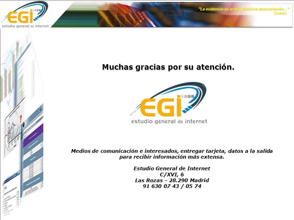 Muchas gracias por su atención. Estudio General de Internet