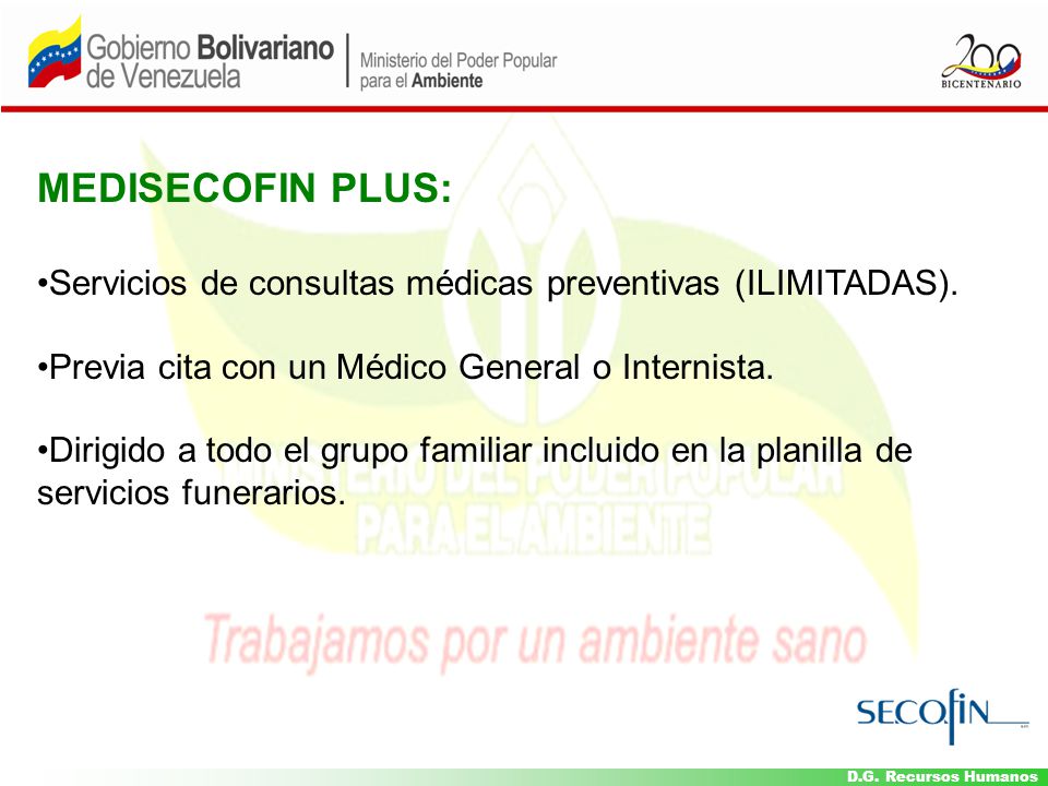MEDISECOFIN PLUS: Servicios de consultas médicas preventivas (ILIMITADAS). Previa cita con un Médico General o Internista.