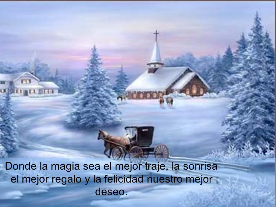 Donde la magia sea el mejor traje, la sonrisa el mejor regalo y la felicidad nuestro mejor deseo.