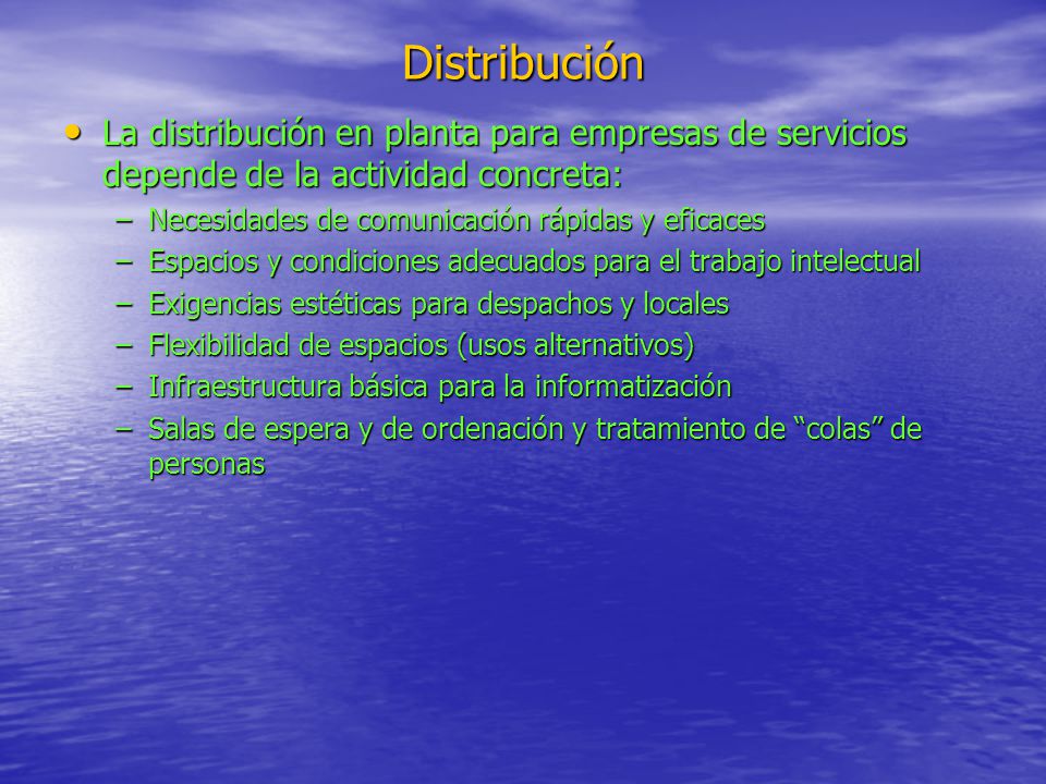 Distribución La distribución en planta para empresas de servicios depende de la actividad concreta: