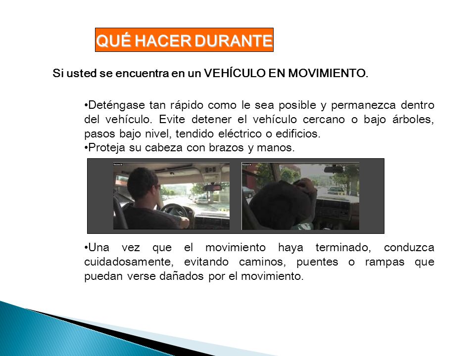 QUÉ HACER DURANTE Si usted se encuentra en un VEHÍCULO EN MOVIMIENTO.
