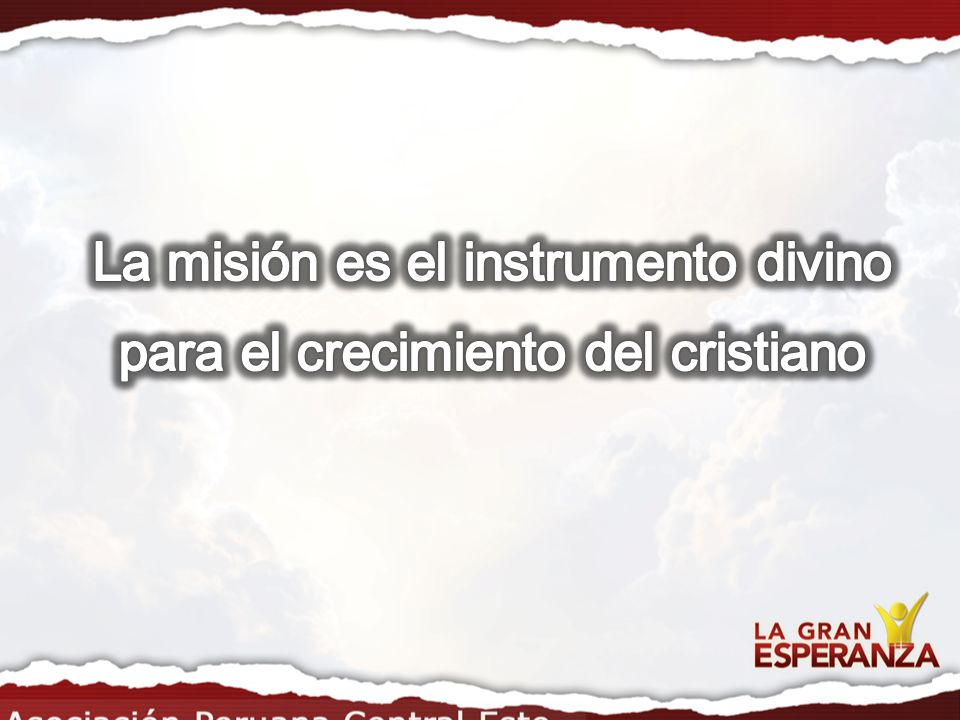 La misión es el instrumento divino para el crecimiento del cristiano