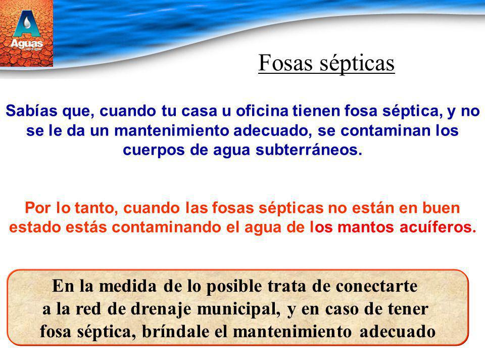 Fosas sépticas En la medida de lo posible trata de conectarte