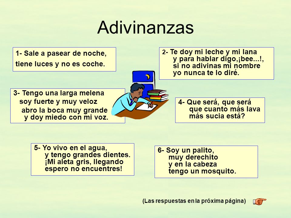 Adivinanzas 1- Sale a pasear de noche, tiene luces y no es coche.