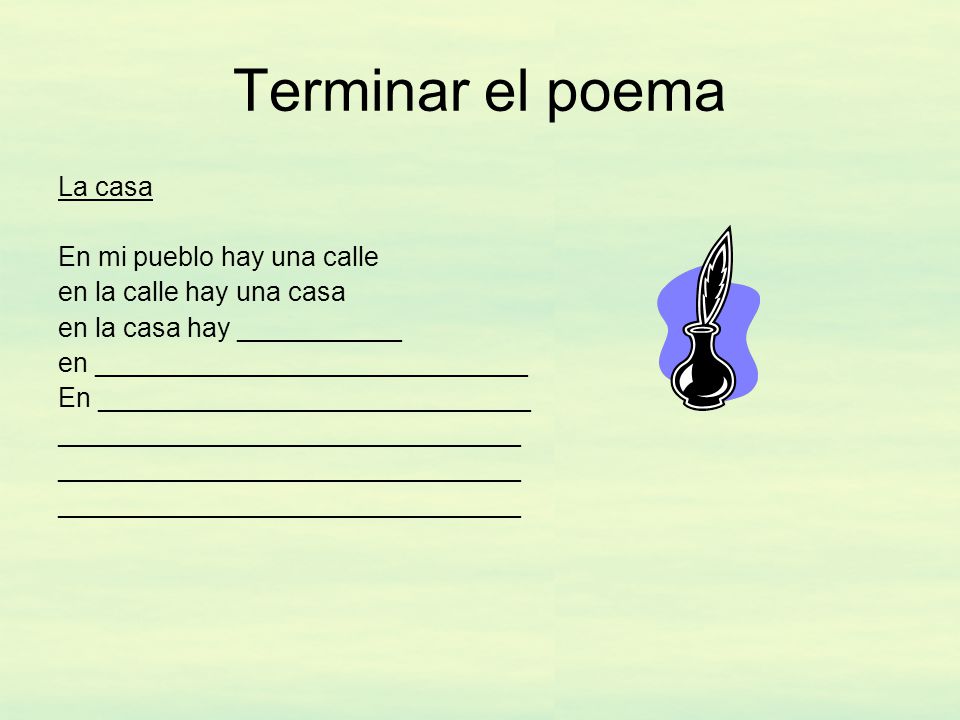 Terminar el poema La casa En mi pueblo hay una calle