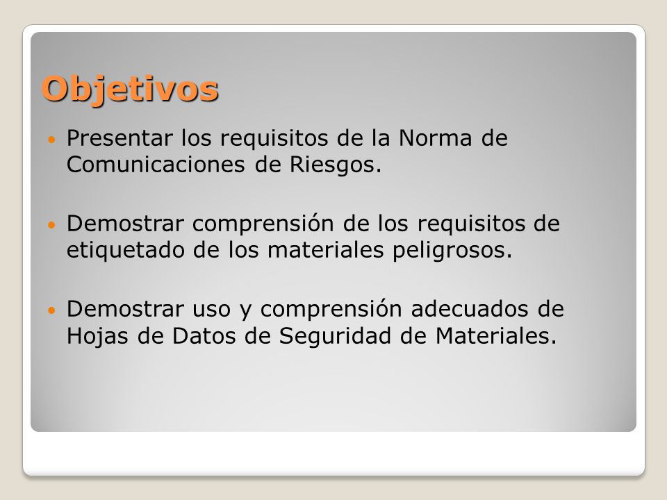 Objetivos Presentar los requisitos de la Norma de Comunicaciones de Riesgos.