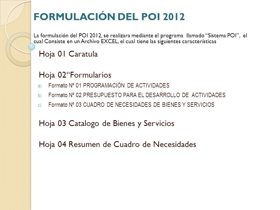 FORMULACIÓN DEL POI 2012 Hoja 01 Caratula Hoja 02 Formularios