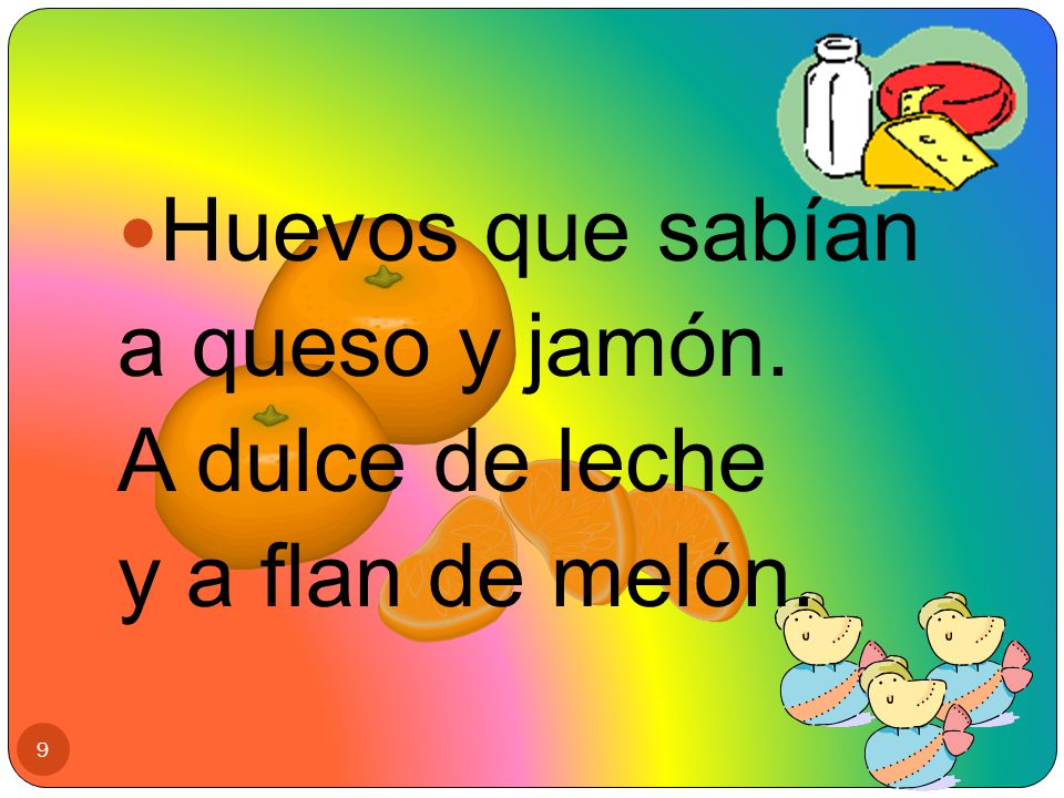 Huevos que sabían a queso y jamón. A dulce de leche y a flan de melón.