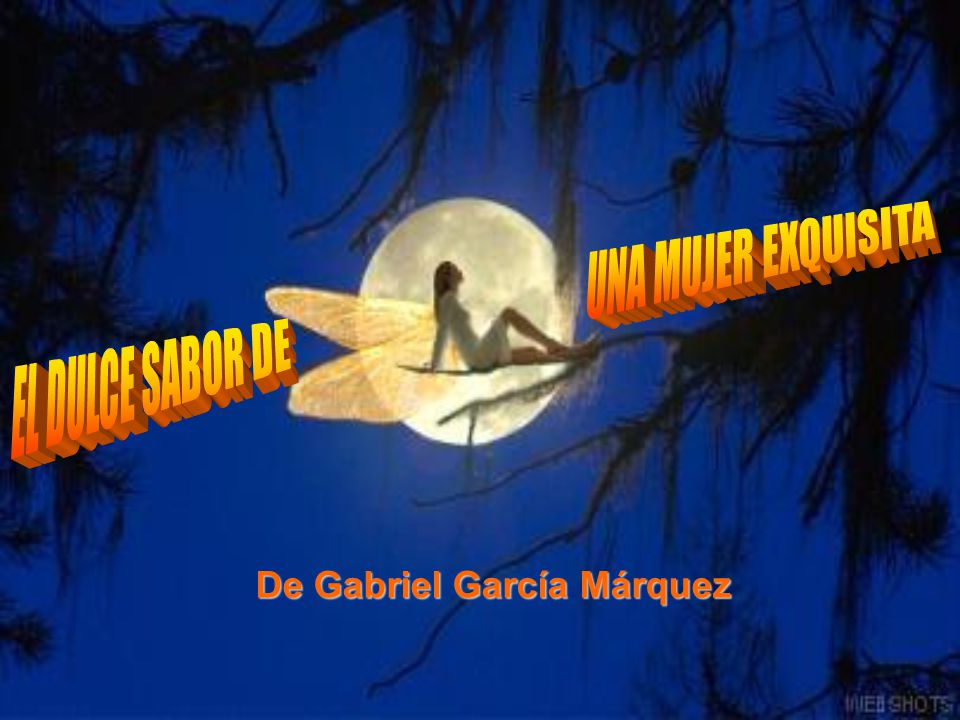 UNA MUJER EXQUISITA EL DULCE SABOR DE De Gabriel García Márquez