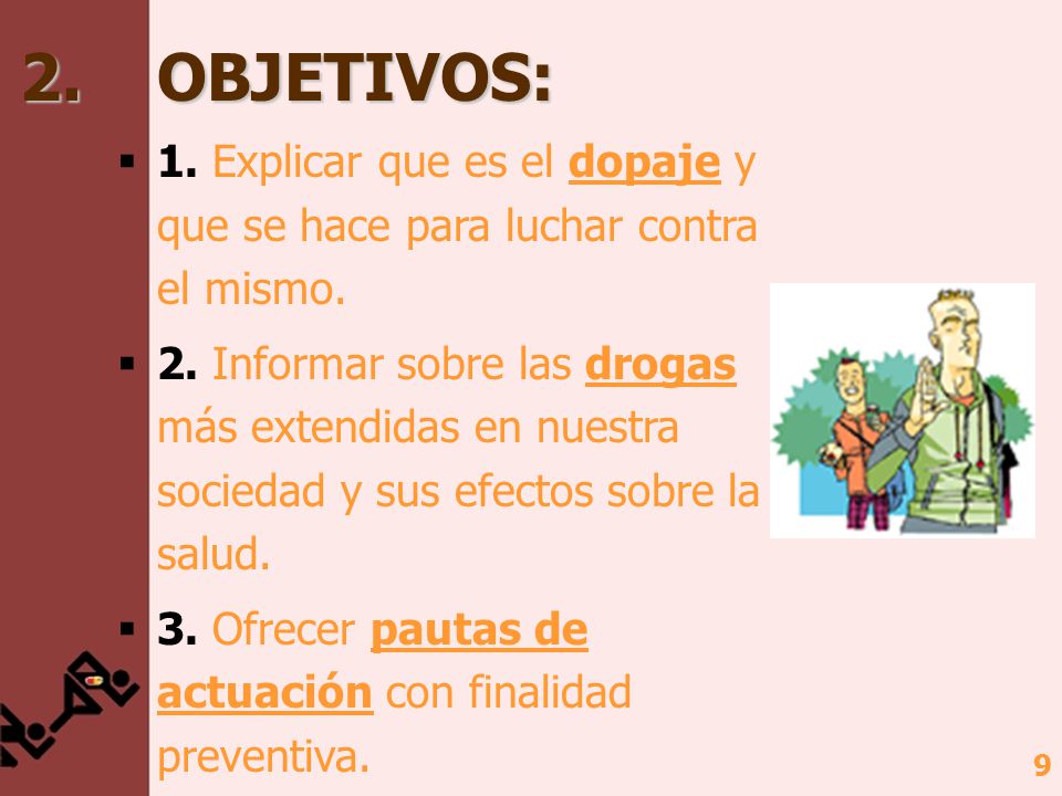 2. OBJETIVOS: 1. Explicar que es el dopaje y que se hace para luchar contra el mismo.