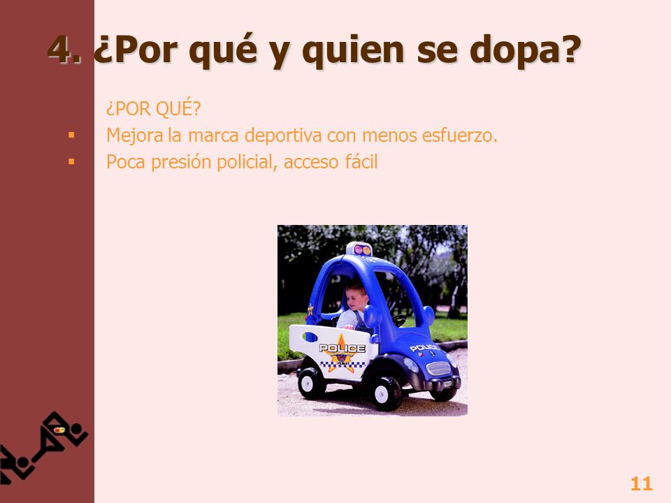 4. ¿Por qué y quien se dopa ¿POR QUÉ
