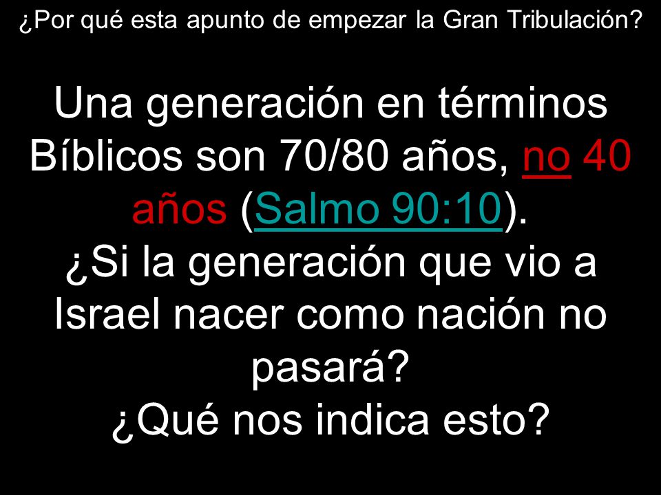 ¿Si la generación que vio a Israel nacer como nación no pasará