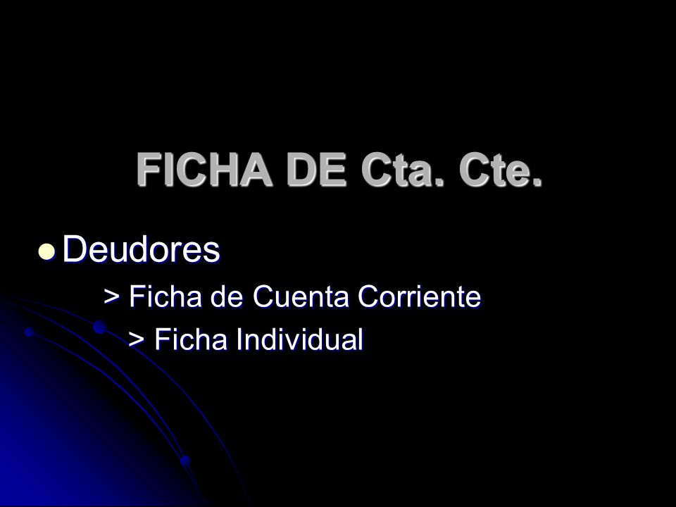 FICHA DE Cta. Cte. Deudores > Ficha de Cuenta Corriente