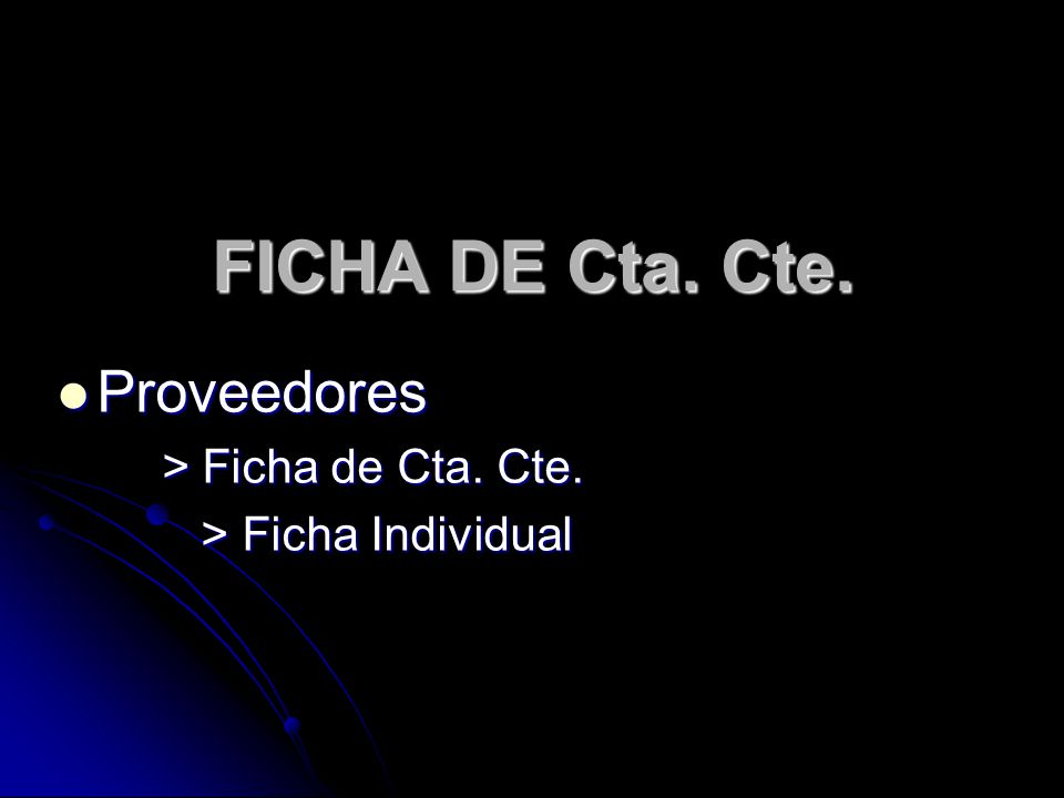 FICHA DE Cta. Cte. Proveedores > Ficha de Cta. Cte.