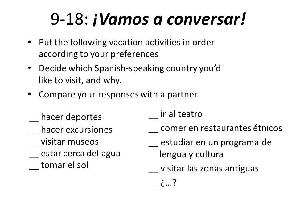 9-18: ¡Vamos a conversar! Put the following vacation activities in order according to your preferences.