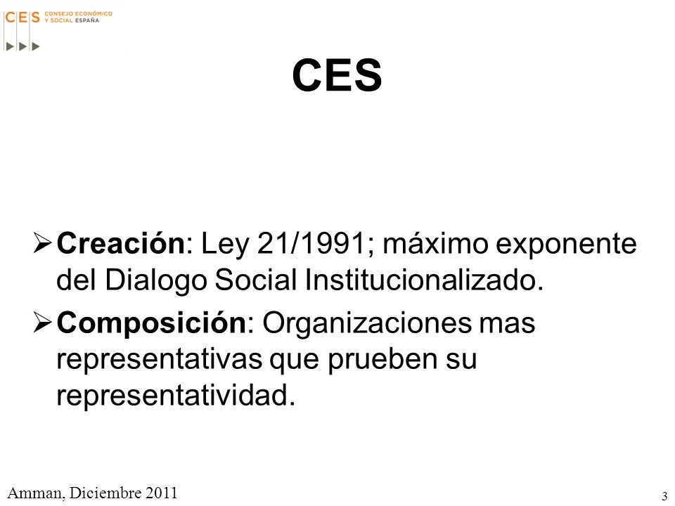 CES Creación: Ley 21/1991; máximo exponente del Dialogo Social Institucionalizado.