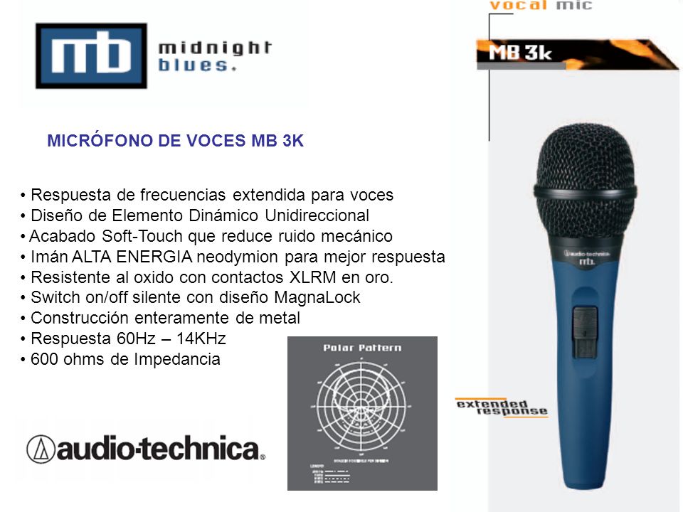 MICRÓFONO DE VOCES MB 3K Respuesta de frecuencias extendida para voces. Diseño de Elemento Dinámico Unidireccional.