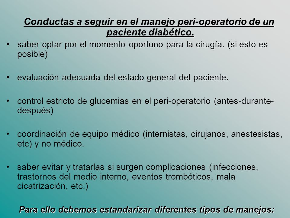 Conductas a seguir en el manejo peri-operatorio de un paciente diabético.