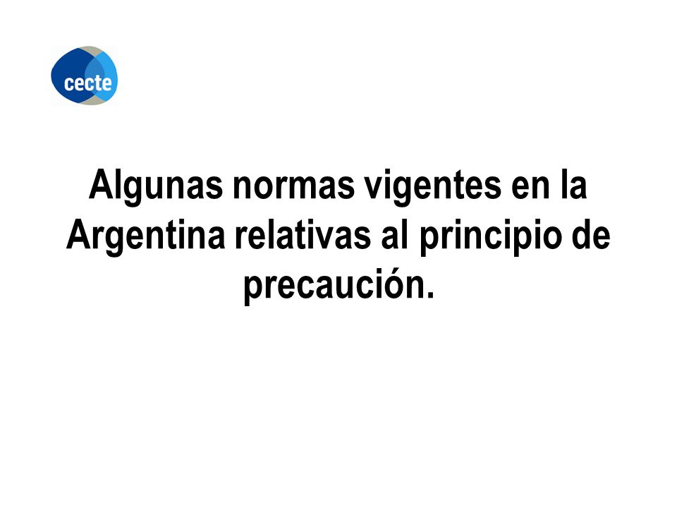Algunas normas vigentes en la Argentina relativas al principio de precaución.