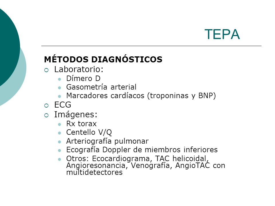 TEPA MÉTODOS DIAGNÓSTICOS Laboratorio: ECG Imágenes: Dímero D