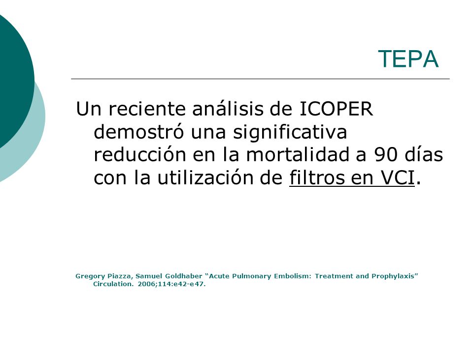 TEPA Un reciente análisis de ICOPER demostró una significativa reducción en la mortalidad a 90 días con la utilización de filtros en VCI.