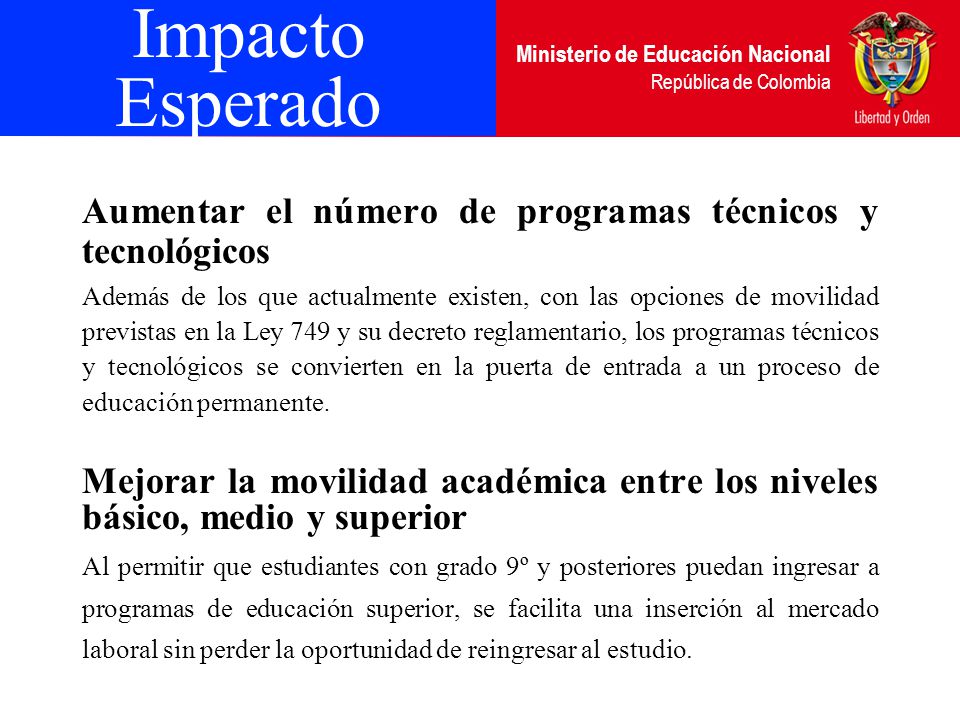 Impacto Esperado Aumentar el número de programas técnicos y tecnológicos.