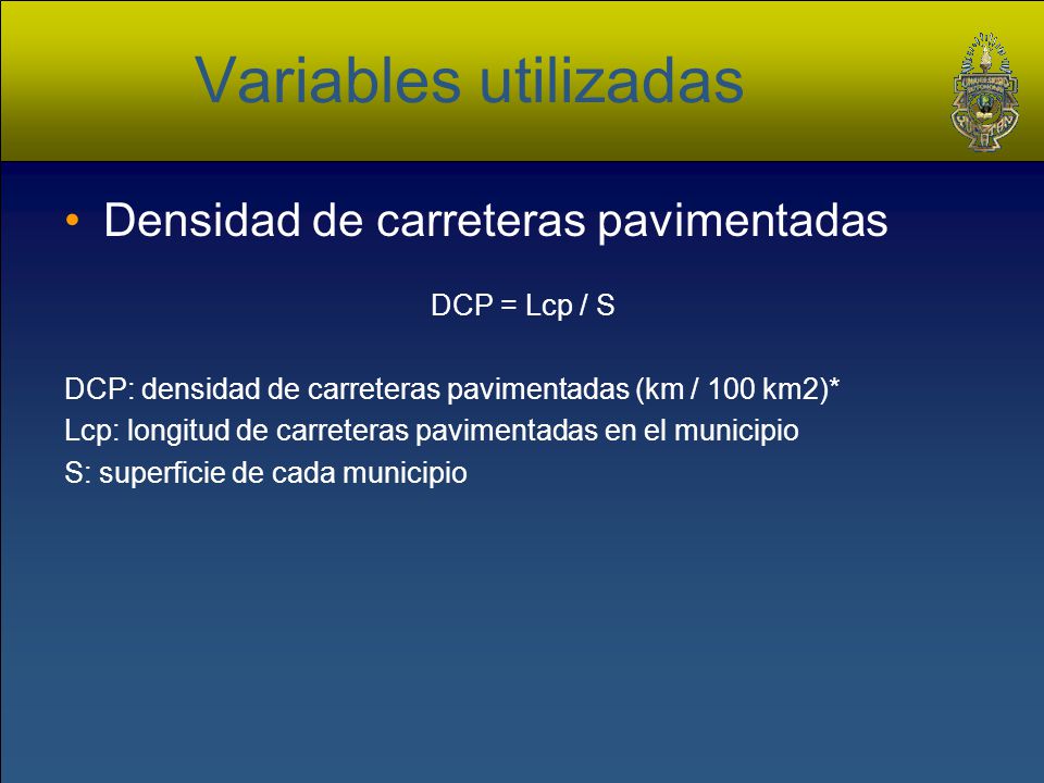 Variables utilizadas Densidad de carreteras pavimentadas DCP = Lcp / S