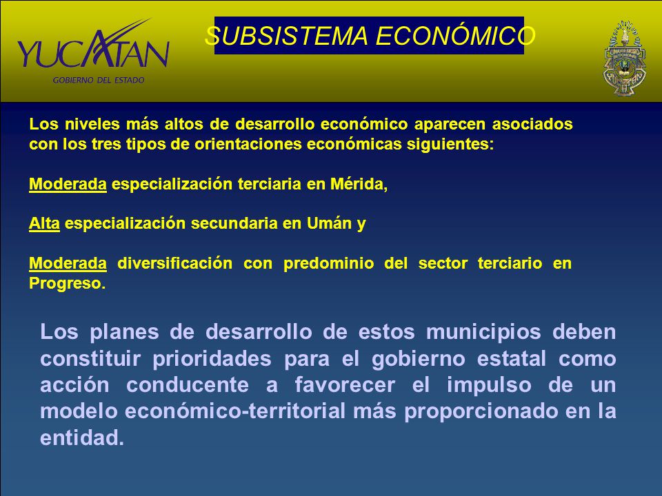SUBSISTEMA ECONÓMICO Los niveles más altos de desarrollo económico aparecen asociados con los tres tipos de orientaciones económicas siguientes: