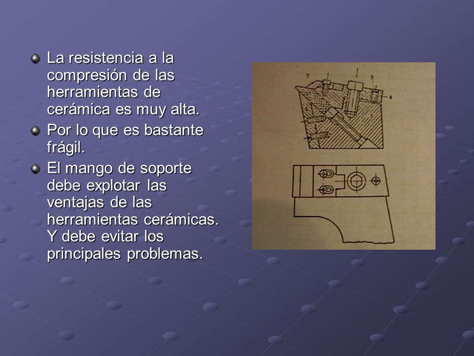 La resistencia a la compresión de las herramientas de cerámica es muy alta.